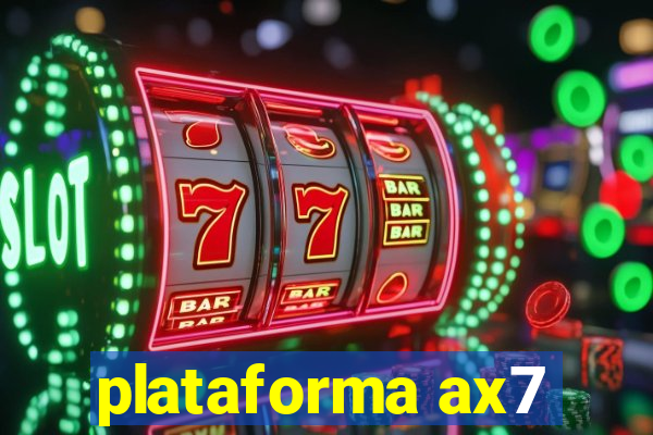 plataforma ax7